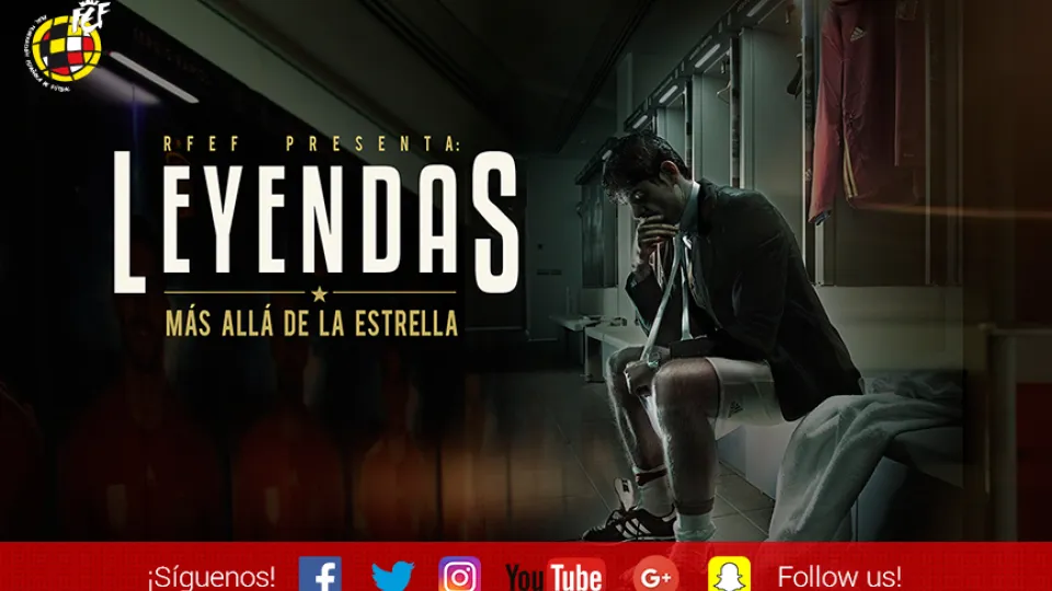 La RFEF presenta el documental Leyendas. Más allá de la estrella
