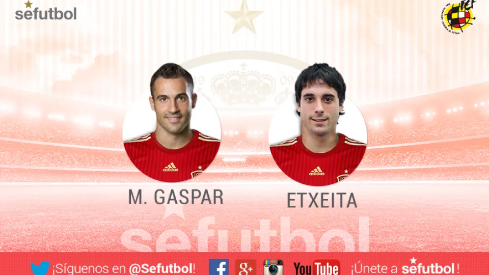 Mario Gaspar y Etxeita, novedades en la convocatoria de la Absoluta