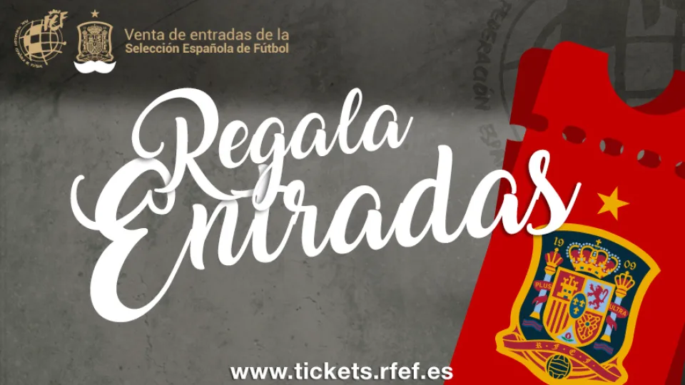 Este Día del Padre regala entradas para ver a la Selección Española
