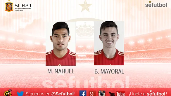 Matías Nahuel y Borja Mayoral, novedades en la convocatoria de la Selección Española Sub-21