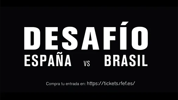 Desafío España - Brasil