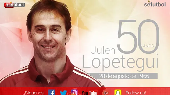 Julen Lopetegui cumple 50 años