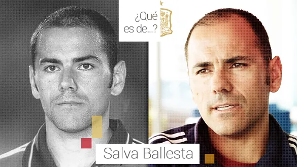 Salva Ballesta, leyenda de la Selección Española de Fútbol