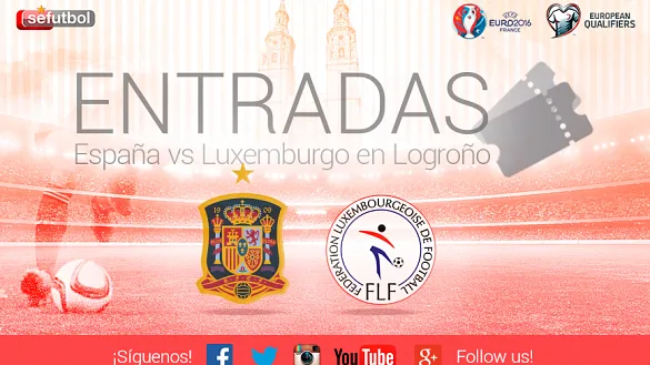 Salen a a venta las entradas para el España - Luxemburgo en Logroño